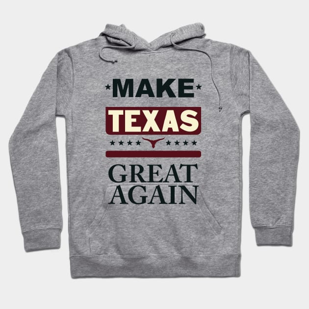 Make Texas great again Hoodie by ArteriaMix